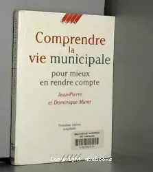 comprendre la vie municipale pour mieux en rendre compte