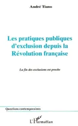 Pratiques publiques d'exclusion depuis la Révolution française (Les)