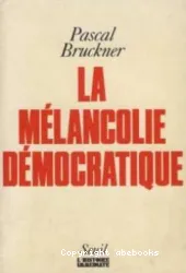 Mélancolie démocratique (La)