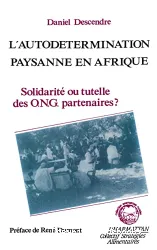 Autodétermination paysanne en Afrique : solidarité ou tutelle des ONG partenaires ? (L')