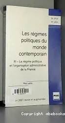 Régime politique et l'organisation administrative de la France (Le)