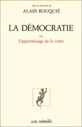 Démocratie ou l'apprentissage de la vertu (La)