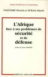 Afrique face à ses problèmes de sécurité et de défense (L')