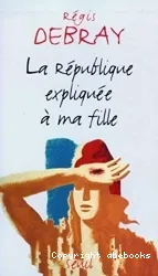 République expliquée à ma fille (La)