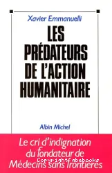 Prédateurs de l'action humanitaire (Les)