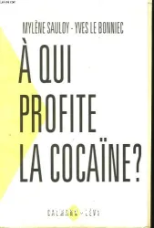 A qui profite la cocaïne?