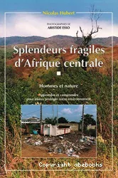 Splendeurs fragiles d'Afrique centrale (Les)