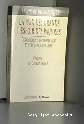 Paix des grands , l'espoir des pauvres (La)