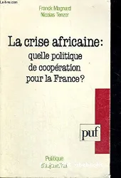 Crise africaine : quelle politique de coopération pour la France ? (La)