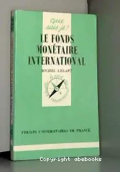 Fonds monétaire international (Le)