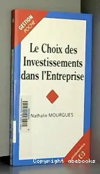 Choix des investissements dans l'entreprise (Le)