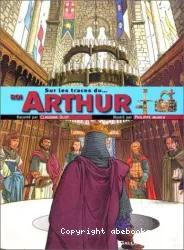 Sur les traces du ...Roi Arthur