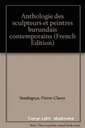 Anthologie des sculpteurs et peintres burundais contemporains