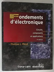 Fondements d'électronique:circuits,composants,et applications (Les)