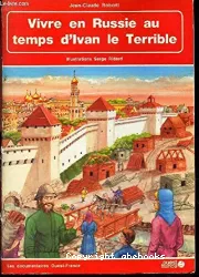 Vivre en Russie au temps d'Ivan le terrible